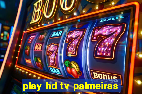 play hd tv palmeiras